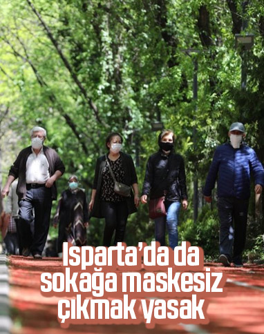 Isparta’da da maskesiz sokağa çıkmak yasaklandı