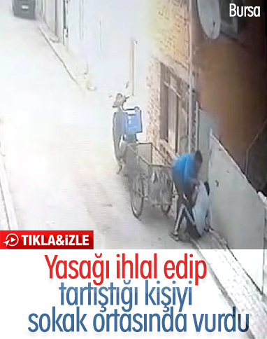 Bursa'da tartıştığı kişiyi sokak ortasında vurdu