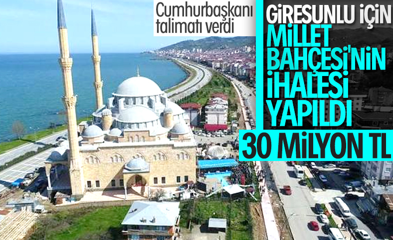 Giresun'da Millet Bahçesi projesine 30 milyon lira
