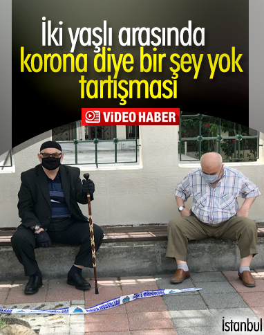 Sultangazi’de yaşlılar arasında korona tartışması
