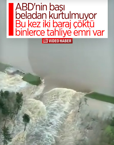 ABD'de 2 baraj çöktü, binlerce kişi tahliye edilecek