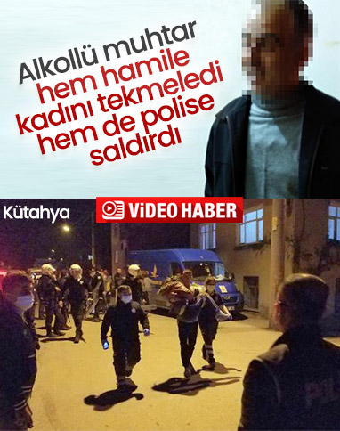 Kütahya'da mahalle muhtarı hamile kadına tekme attı
