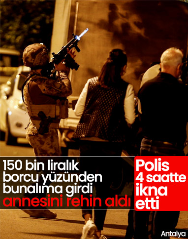 Antalya'da bir kişi evin odasına kendisini kilitledi