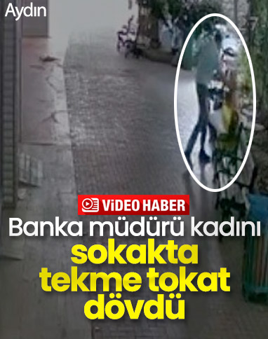 Aydın'da banka müdürü kadın darbedildi