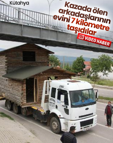Arkadaşlarının anısı için ahşap evi taşıdılar