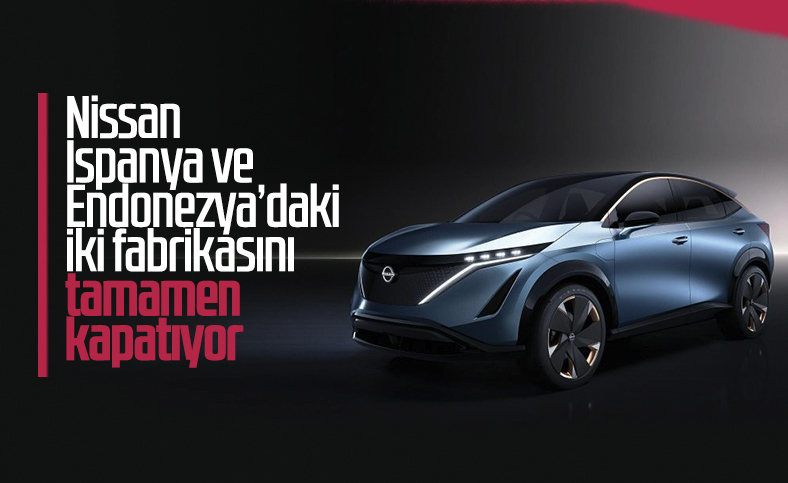 Nissan iki fabrikasını kalıcı olarak kapatacak