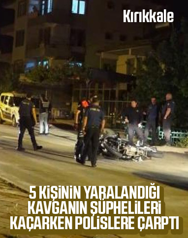Kırıkkale'de silahlı kavgada şüpheliler, polislere çarptı