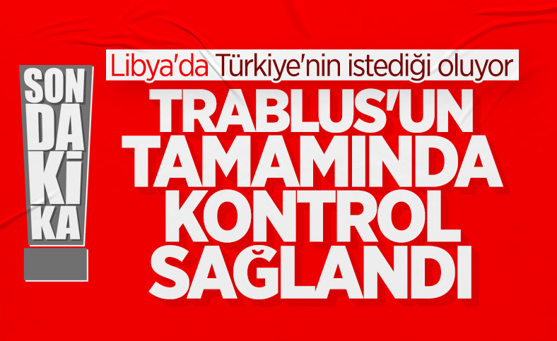 Trablus'un tümünde kontrol sağlandı