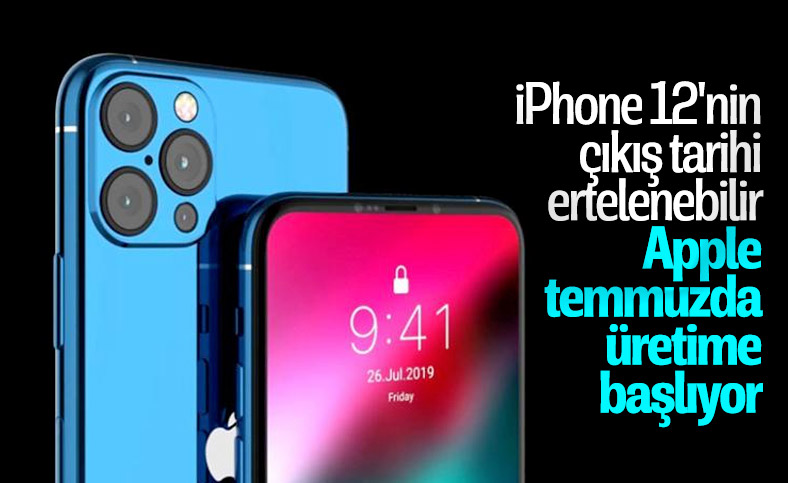 Apple, iPhone 12 üretimine temmuz ayında başlayacak