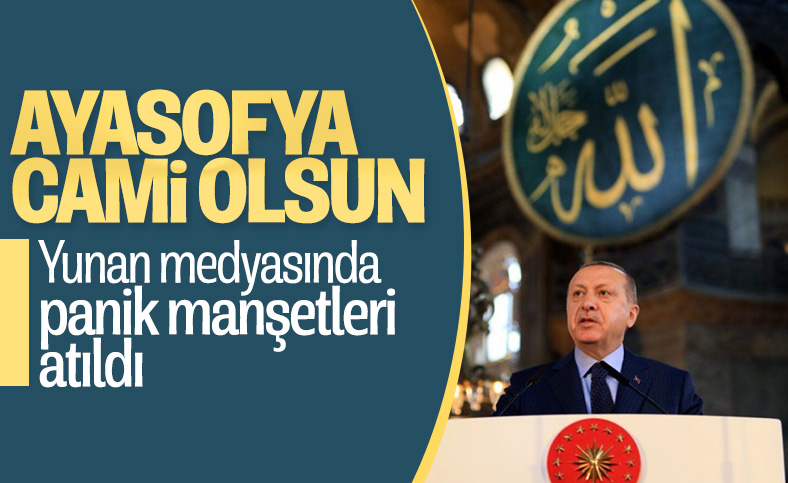 Yunan basınının gündeminde Erdoğan’ın Ayasofya kararı var