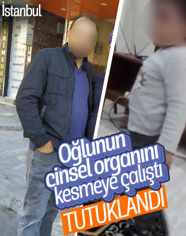Esenyurt'ta oğlunun cinsel organını kesmeye çalıştı