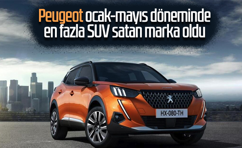 İlk 5 ayda en çok SUV satan marka Peugeot oldu