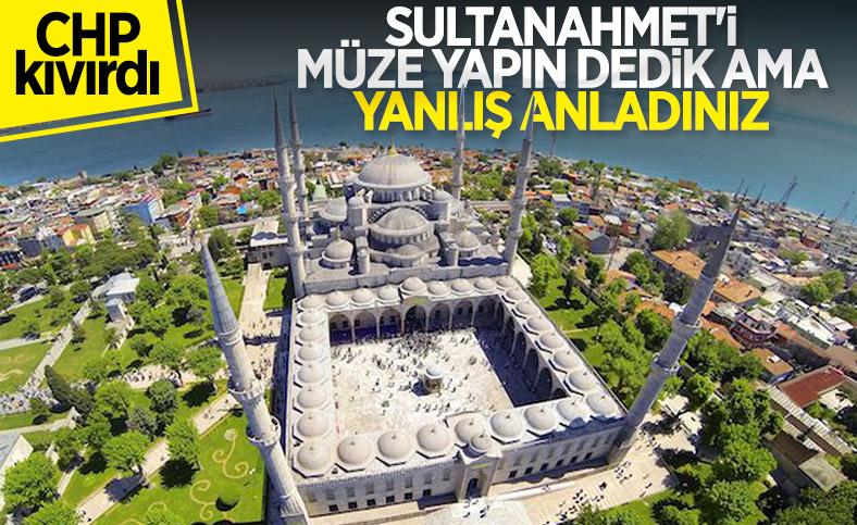 CHP, Sultanahmet'i müze yapma teklifinde geri adım attı