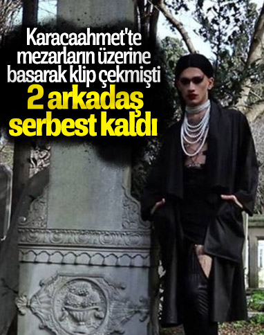 Karacaahmet'te klip çeken iki kişi serbest kaldı