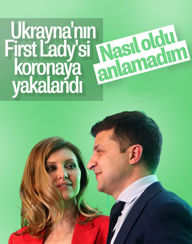 Ukrayna Devlet Başkanı Zelenski'nin eşinde korona çıktı