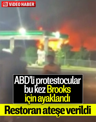 ABD'de Brooks’un öldürüldüğü restoran ateşe verildi