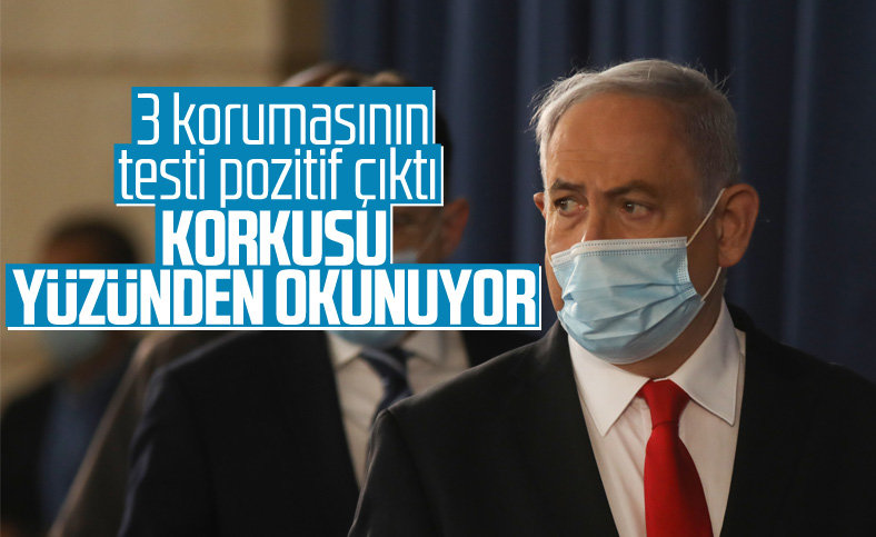 Netanyahu’nun korumaları koronaya yakalandı