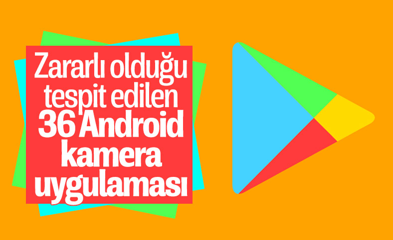 Zararlı 36 uygulama Google Play Store'dan kaldırıldı