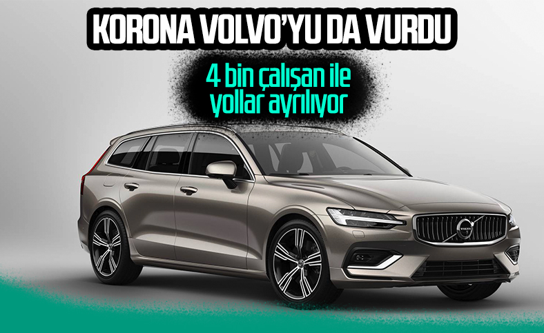 Volvo, yıl sonuna kadar 4 bin çalışanını işten çıkaracak