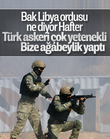 Libya ordusu: Türk askeri bize ağabeylik yaptı