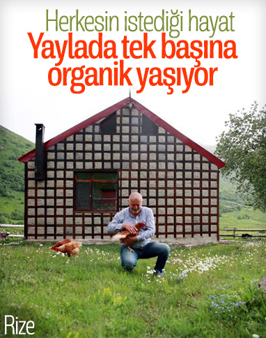 Rize'de yaylada tek başına yaşıyor