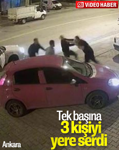 Ankara'da 3 kişiye tek başına karşı koydu