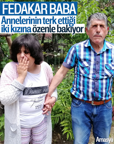 Amasya'da, iki kızına hem anne oldu hem de baba