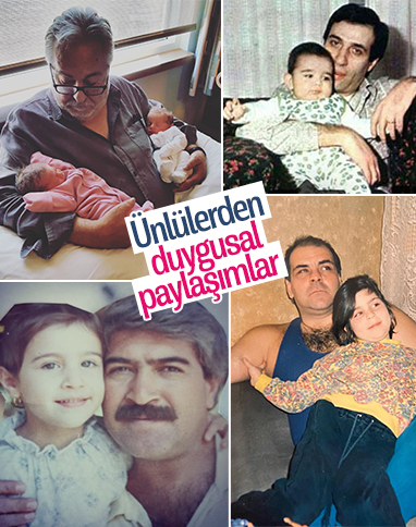 Ünlülerden 'Babalar Günü' paylaşımları