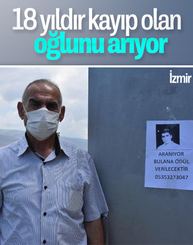 İzmirli baba 18 yıldır kayıp olan oğlunu arıyor