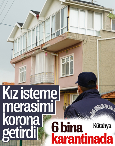 Kütahya'da kız istemeye gittiler, koronaya yakalandılar