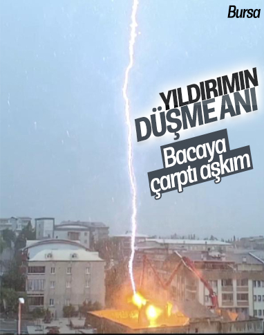 Bursa'da binaya düşen yıldırım görüntülendi