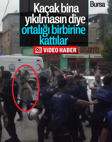 Bursa'da yıkım gerginliği: Polis ve zabıtaya saldırdılar