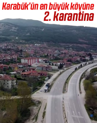 Karabük’ün en büyük köyü yine karantinada