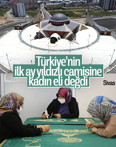 Sivas'ta ay yıldızlı caminin süslemesini kadınlar yaptı