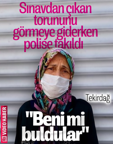 Tekirdağ'da ceza kesilen kadının isyanı: Beni mi buldular