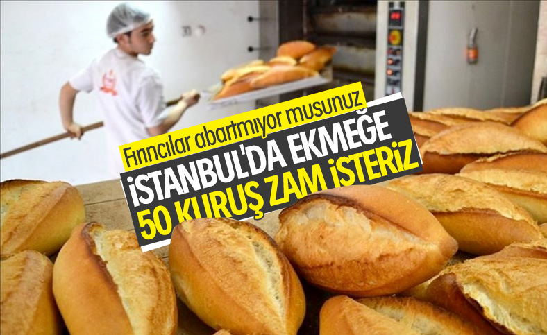 İstanbul'daki fırıncılardan zam talebi