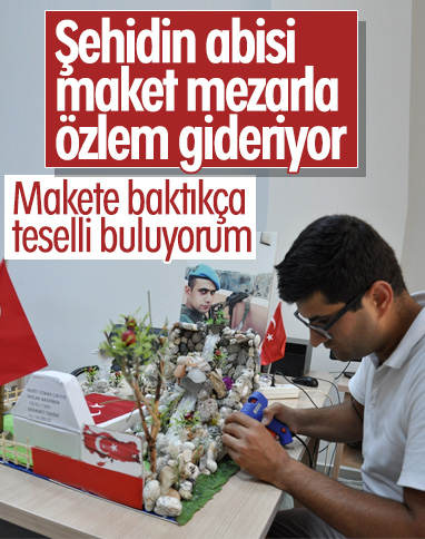 Şehit kardeşinin mezarının maketini yaparak avundu