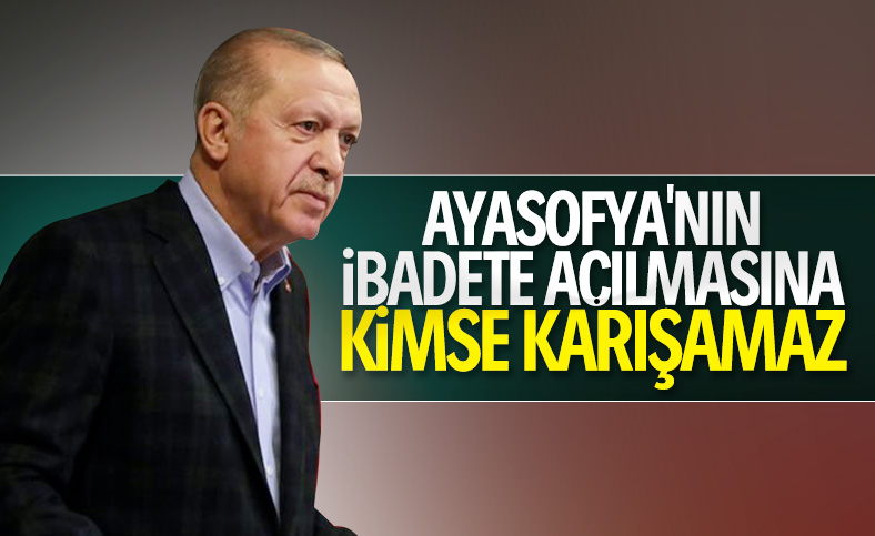 Erdoğan, Ayasofya'ya müdahale edenleri eleştirdi
