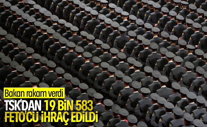 TSK'dan ihraç edilen FETÖ'cü sayısı
