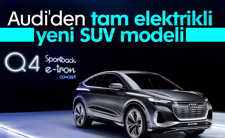 Audi Q4 Sportback e-tron duyuruldu