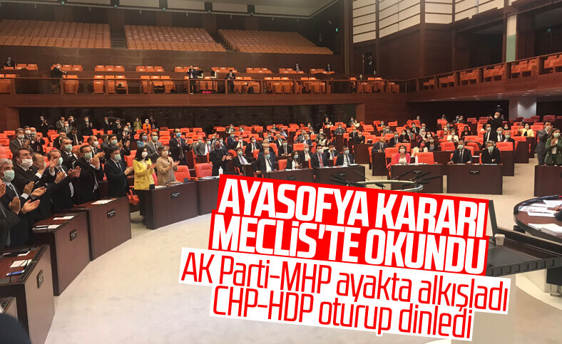 Ayasofya kararı Meclis'te okunarak ayakta alkışlandı