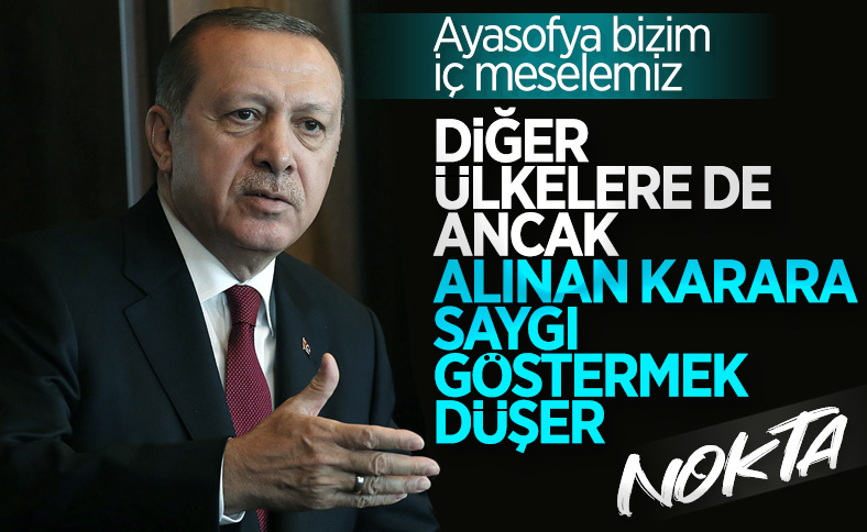 Cumhurbaşkanı Erdoğan'dan Ayasofya değerlendirmesi
