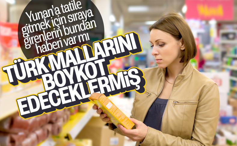 Yunanistan'da Türk ürünlerine boykot çağrısı