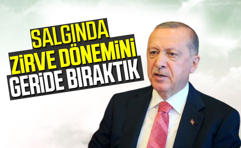 Cumhurbaşkanı Erdoğan: Salgında zirve dönemini atlattık
