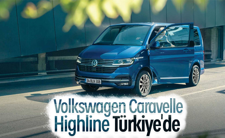 Volkswagen Caravelle Highline Türkiye'de satışa çıktı