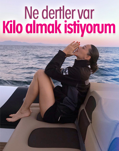 Yasemin Özilhan: Kilo almak istiyorum