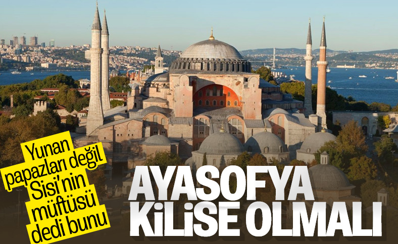 Mısır Müftüsü: Ayasofya'nın cami olması kabul edilemez