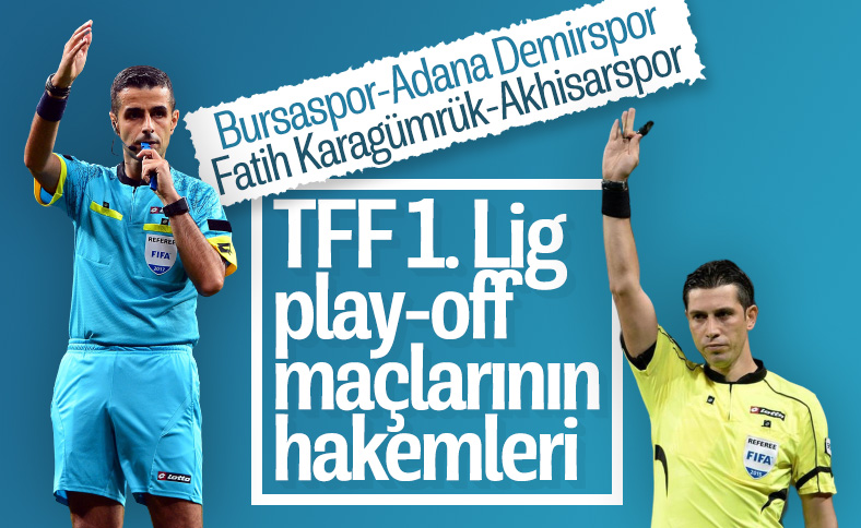 TFF 1. Lig play-off maçlarının hakemleri