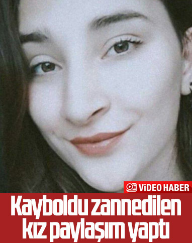 Düzce'de kayboldu zannedilen kız video paylaştı