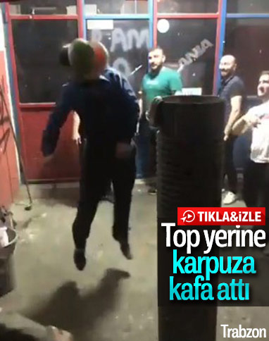 Trabzon'da top yerine karpuza kafa atan adam